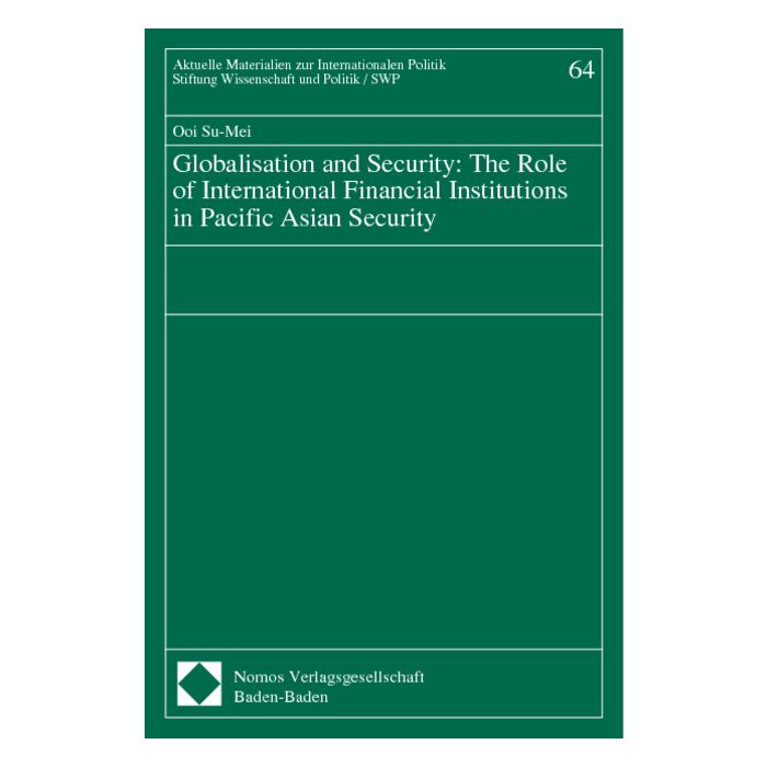 Globalisation and Security: The Role of International Financial Institutions in Pacific Asian Security