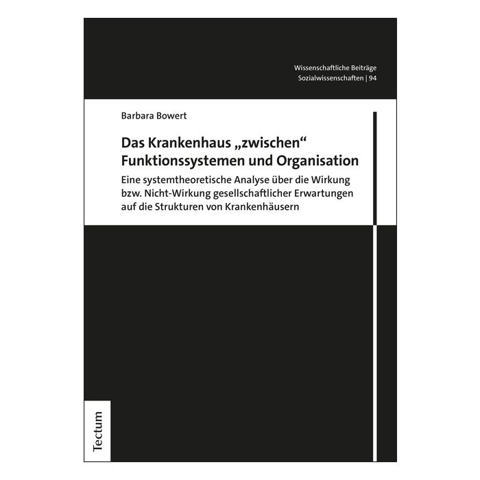 Das Krankenhaus "zwischen" Funktionssystemen und Organisation