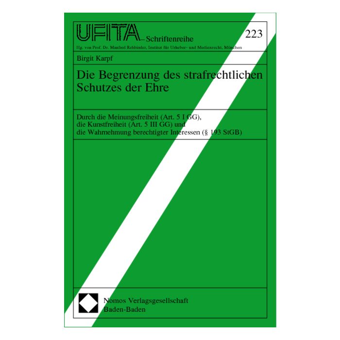Die Begrenzung des strafrechtlichen Schutzes der Ehre