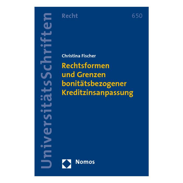 Rechtsformen und Grenzen bonitätsbezogener Kreditzinsanpassung