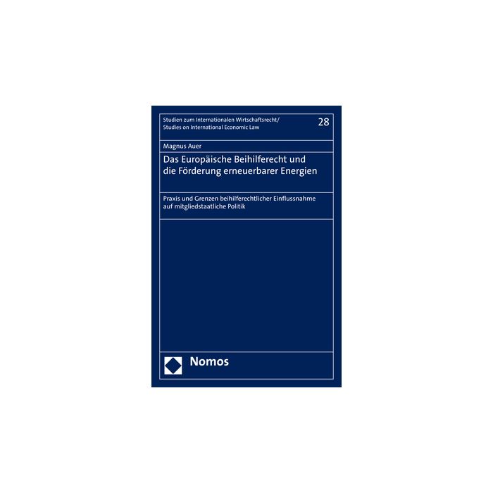 Das Europäische Beihilferecht und die Förderung erneuerbarer Energien