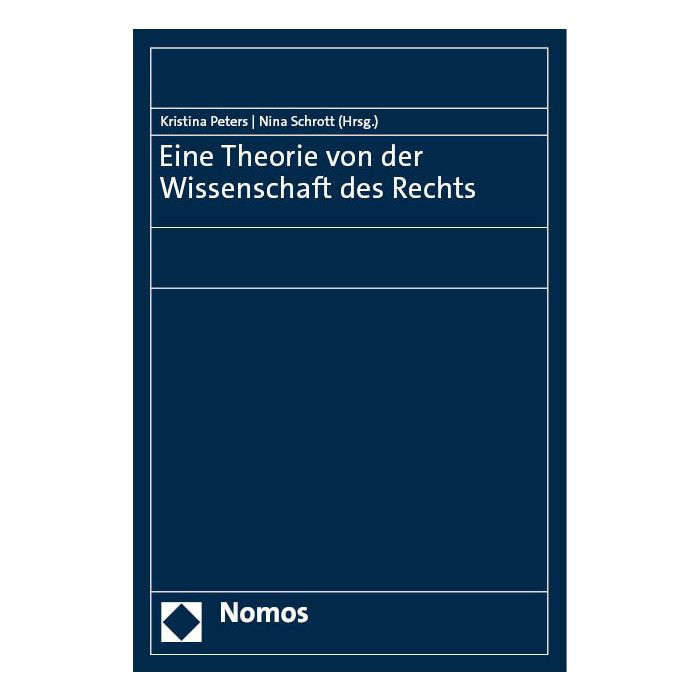 Eine Theorie von der Wissenschaft des Rechts