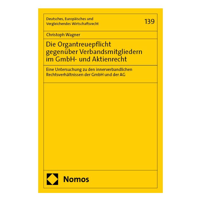 Die Organtreuepflicht gegenüber Verbandsmitgliedern im GmbH- und Aktienrecht