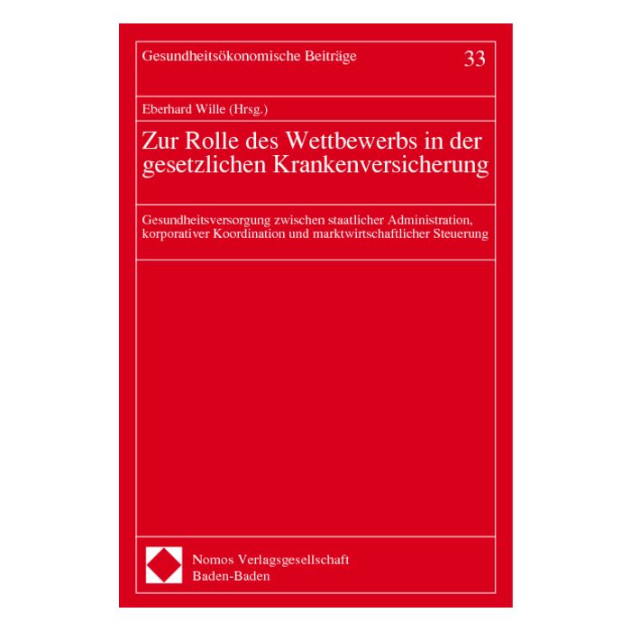 Zur Rolle des Wettbewerbs in der gesetzlichen Krankenversicherung