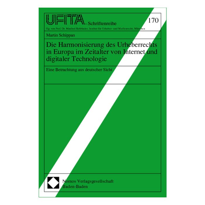 Die Harmonisierung des Urheberrechts in Europa im Zeitalter von Internet und digitaler Technologie