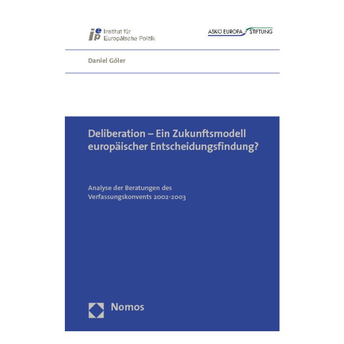Deliberation - Ein Zukunftsmodell europäischer Entscheidungsfindung?