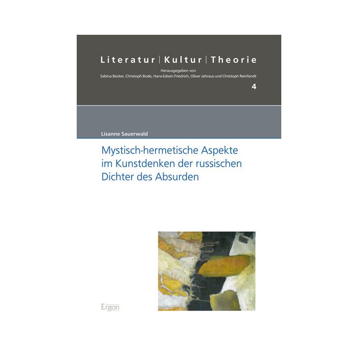Mystisch-hermetische Aspekte im Kunstdenken der russischen Dichter des Absurden