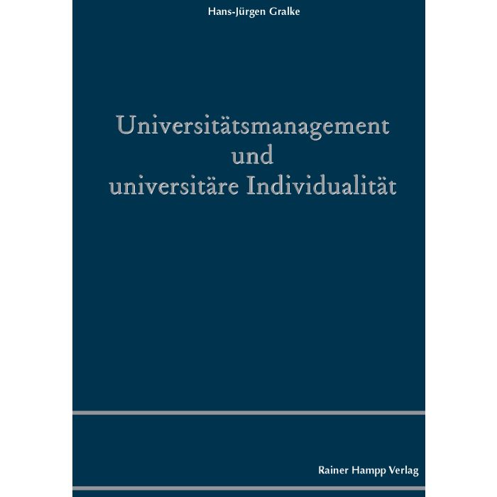 Universitätsmanagement und universitäre Individualität