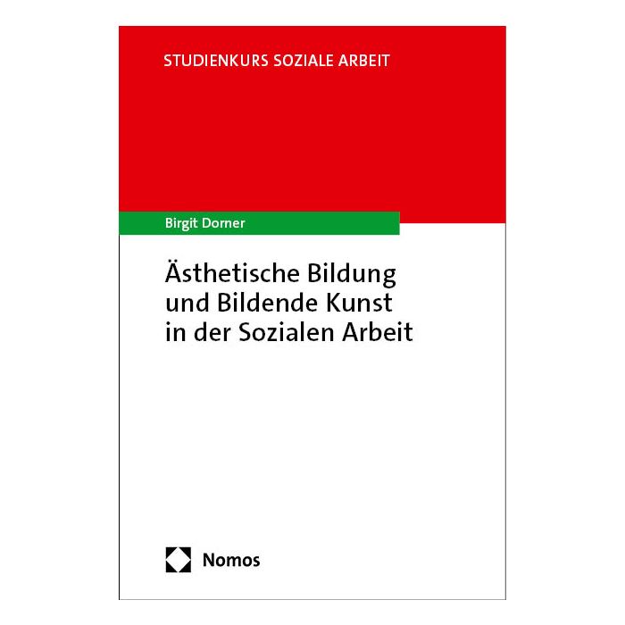 Ästhetische Bildung und Bildende Kunst in der Sozialen Arbeit Ästhetische Bildung und Bildende Kunst in der Sozialen Arbeit