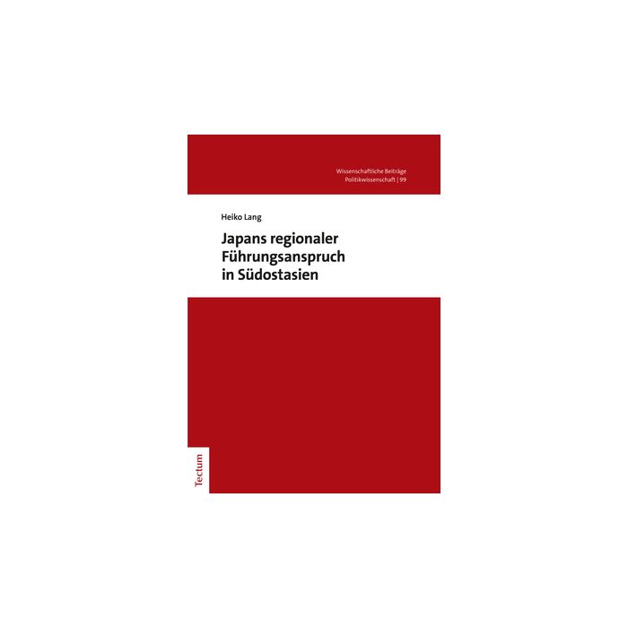 Japans regionaler Führungsanspruch in Südostasien