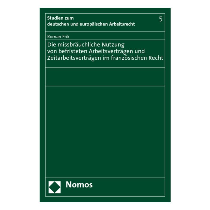 Die missbräuchliche Nutzung von befristeten Arbeitsverträgen und Zeitarbeitsverträgen im französischen Recht