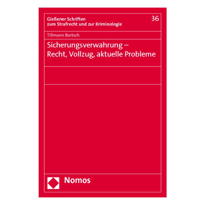 Sicherungsverwahrung - Recht, Vollzug, aktuelle Probleme