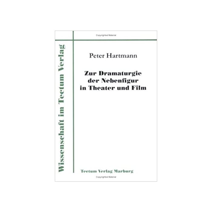 Zur Dramaturgie der Nebenfigur in Theater und Film