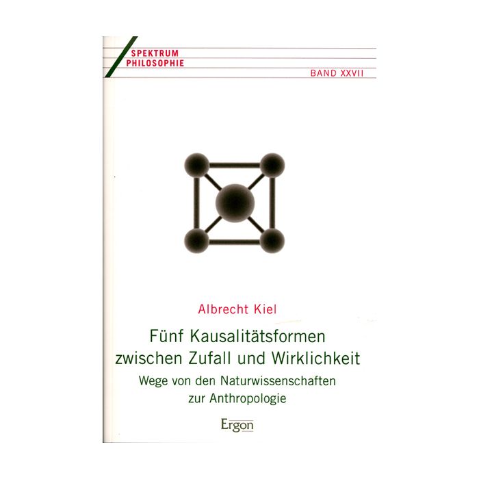 Fünf Kausalitätsformen zwischen Zufall und Wirklichkeit
