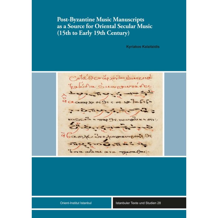 Post-Byzantine Music Manuscripts as a Source for Oriental Secular Music (15th to Early 19th Century)