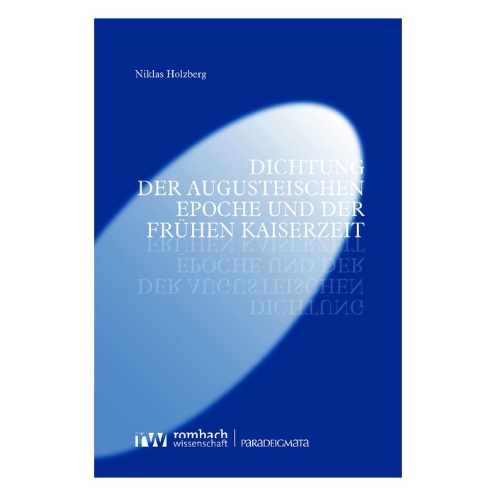 Dichtung der augusteischen Epoche und der frühen Kaiserzeit