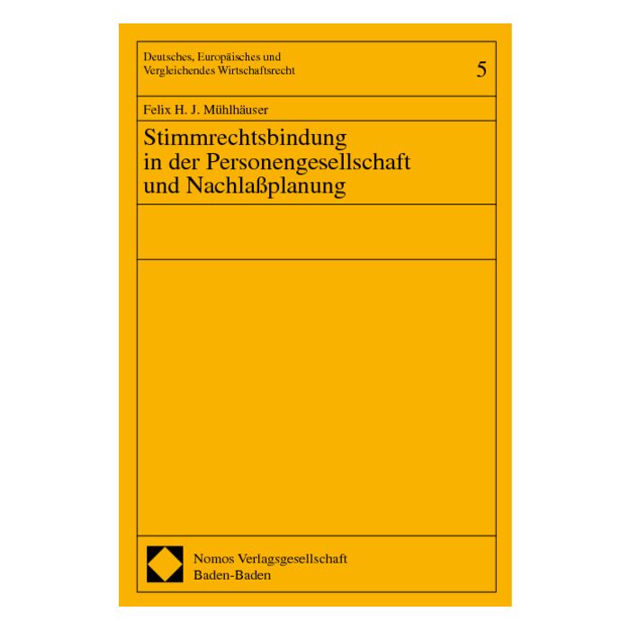 Stimmrechtsbindung in der Personengesellschaft und Nachlaßplanung