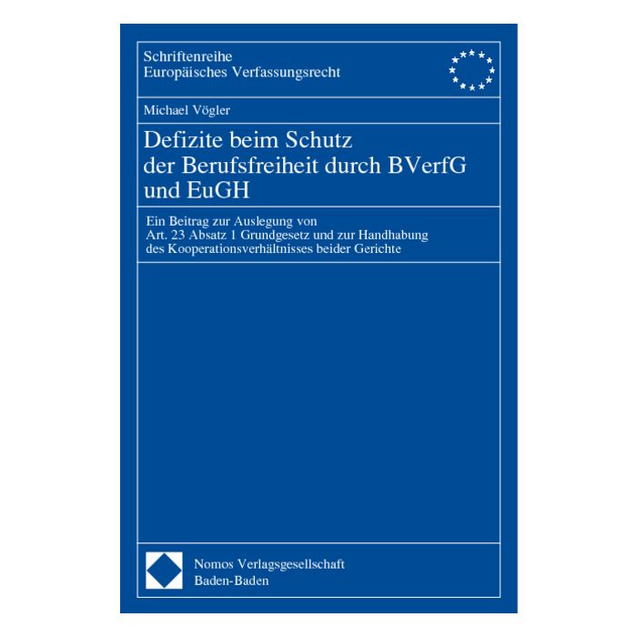 Defizite beim Schutz der Berufsfreiheit durch BVerfG und EuGH