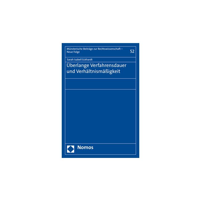 Überlange Verfahrensdauer und Verhältnismäßigkeit