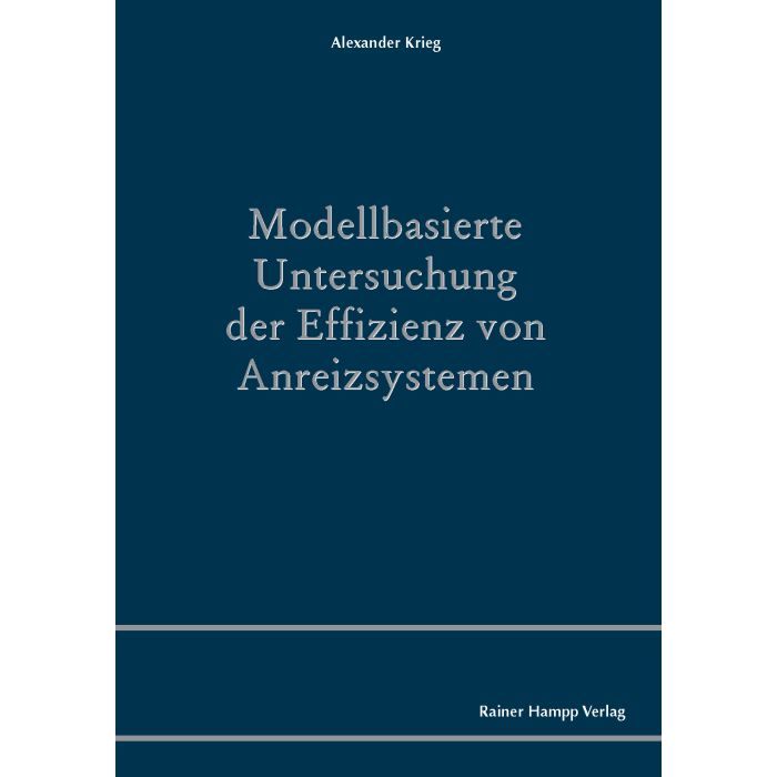 Modellbasierte Untersuchung der Effizienz von Anreizsystemen