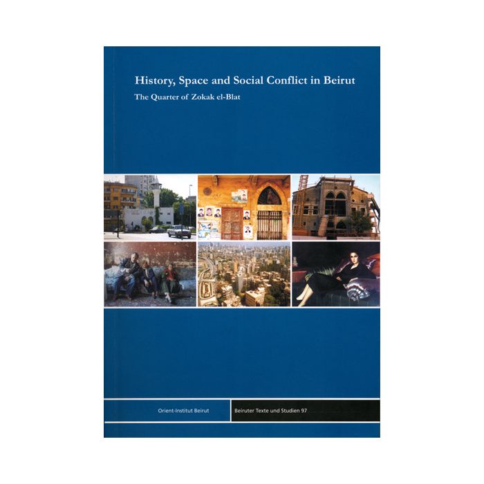 History, Space and Social Conflict in Beirut