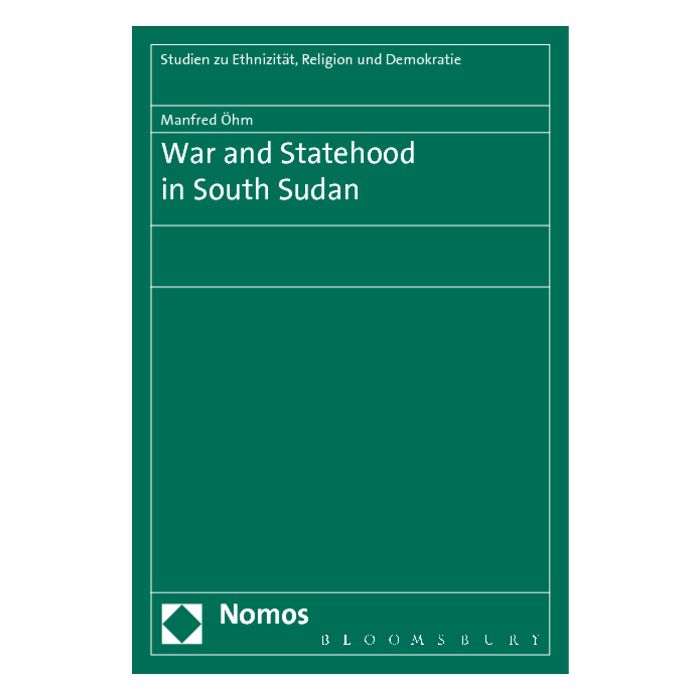 War and Statehood in South Sudan
