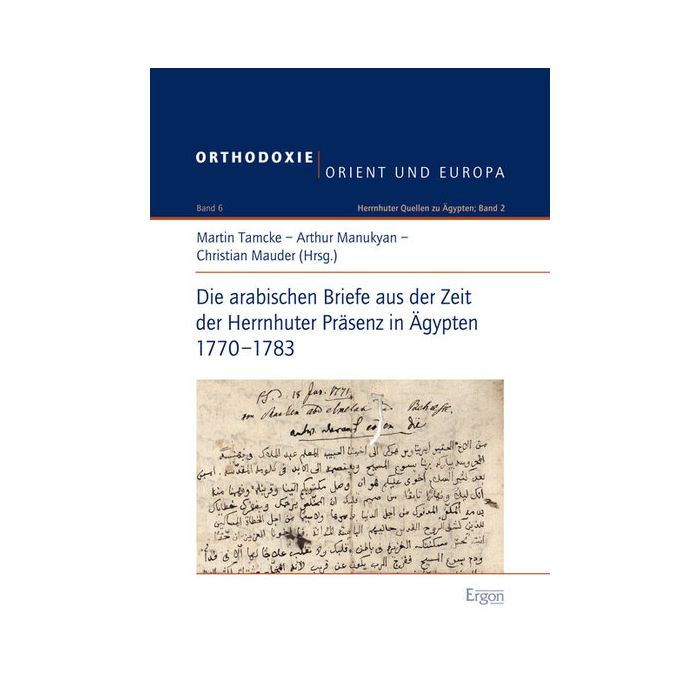 Die arabischen Briefe aus der Zeit der Herrnhuter Präsenz in Ägypten 1770-1783