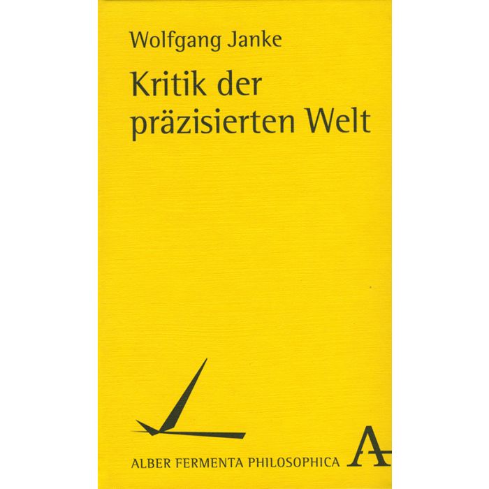 Kritik der präzisierten Welt