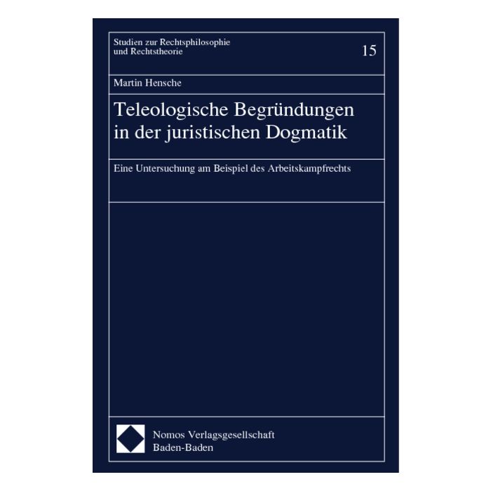 Teleologische Begründungen in der juristischen Dogmatik