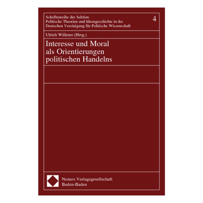 Interesse und Moral als Orientierungen politischen Handelns