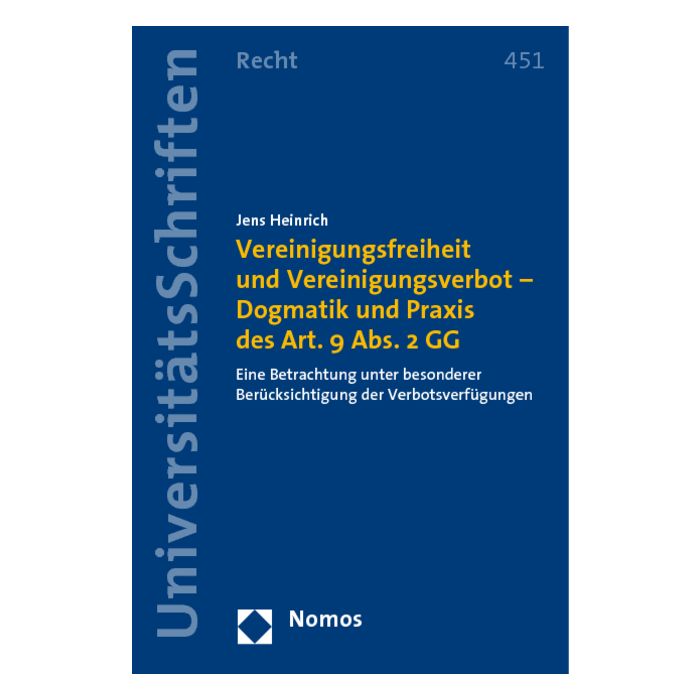 Vereinigungsfreiheit und Vereinigungsverbot - Dogmatik und Praxis des Art. 9 Abs. 2 GG