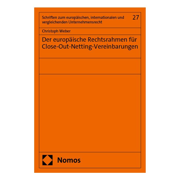 Der europäische Rechtsrahmen für Close-Out-Netting-Vereinbarungen