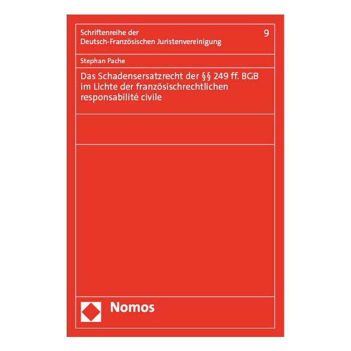 Das Schadensersatzrecht der §§ 249 ff. BGB im Lichte der französischrechtlichen responsabilité civile