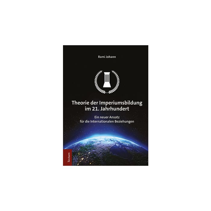 Theorie der Imperiumsbildung im 21. Jahrhundert