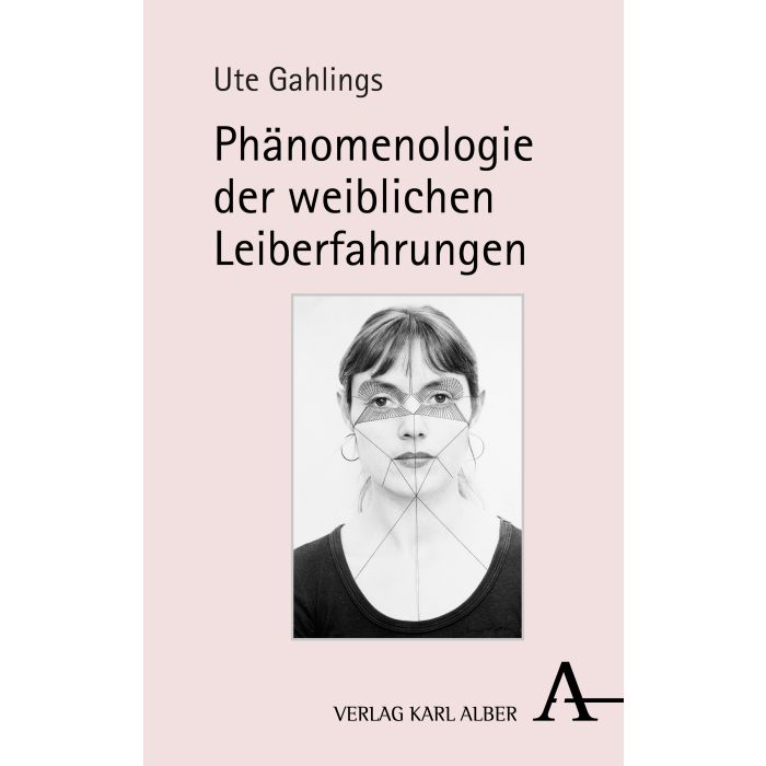 Phänomenologie der weiblichen Leiberfahrungen