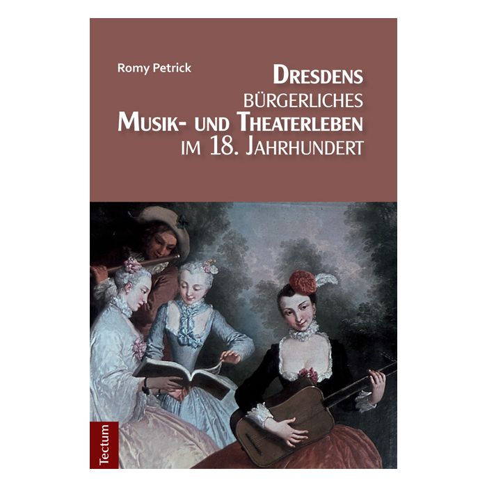 Dresdens bürgerliches Musik- und Theaterleben im 18. Jahrhundert