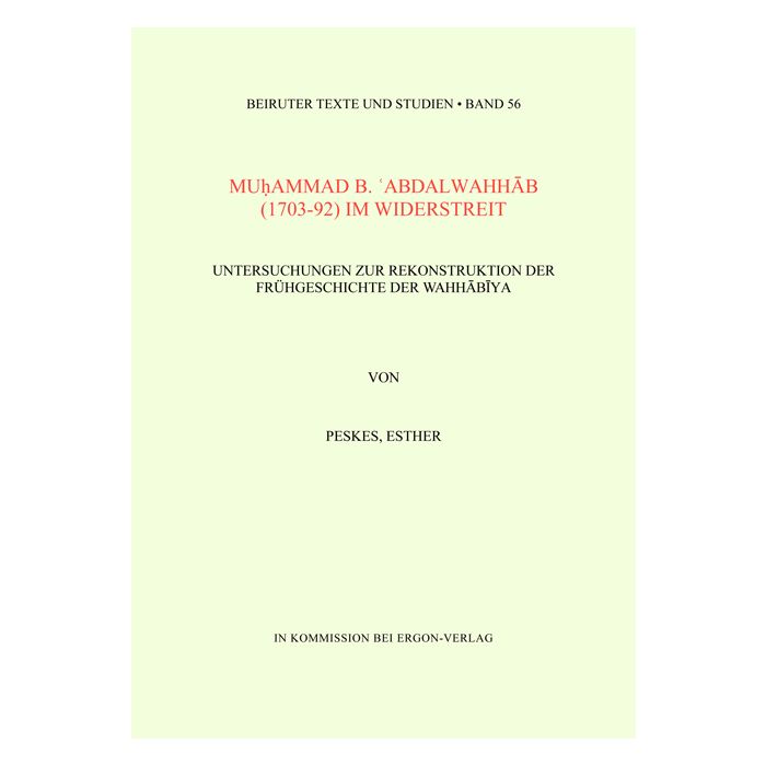 Muhammad b. Abdalwahhab (1703-1792) im Widerstreit