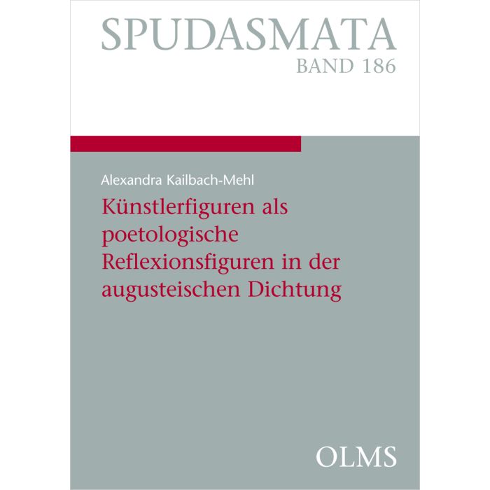 Künstlerfiguren als poetologische Reflexionsfiguren in der augusteischen Dichtung Künstlerfiguren als poetologische Reflexionsfiguren in der augusteischen Dichtung