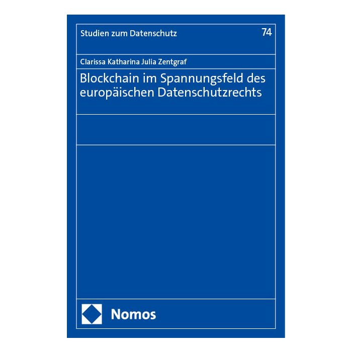 Blockchain im Spannungsfeld des europäischen Datenschutzrechts