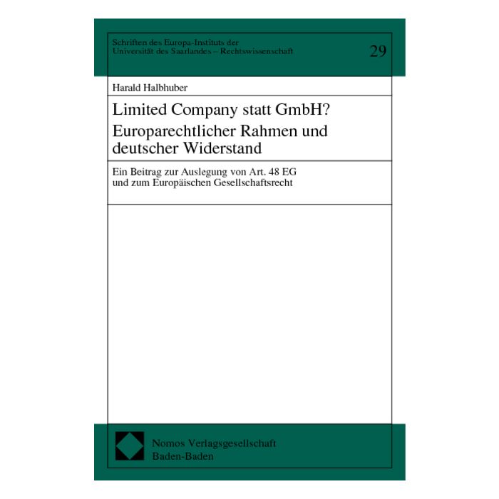 Limited Company statt GmbH? Europarechtlicher Rahmen und deutscher Widerstand