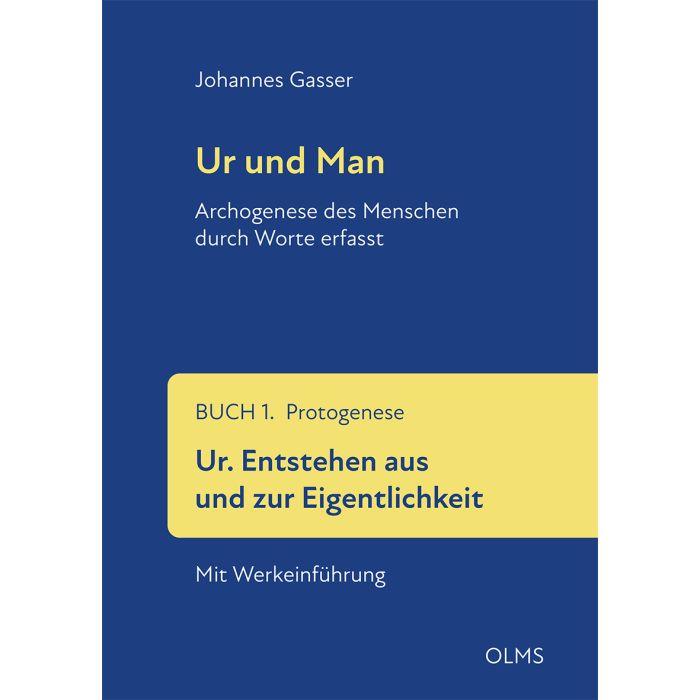 Ur und Man. Archogenese des Menschen durch Worte erfasst