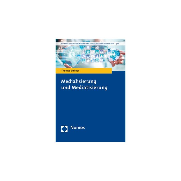 Medialisierung und Mediatisierung