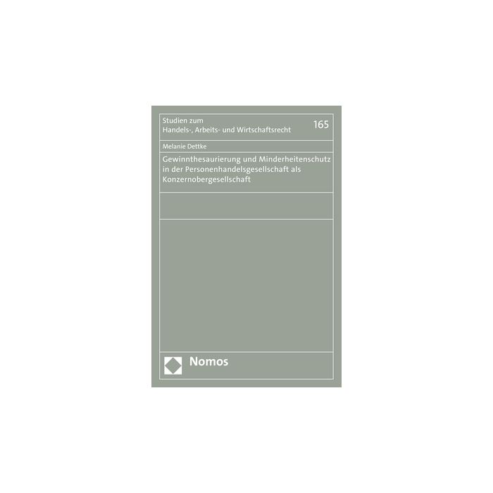 Gewinnthesaurierung und Minderheitenschutz in der Personenhandelsgesellschaft als Konzernobergesellschaft