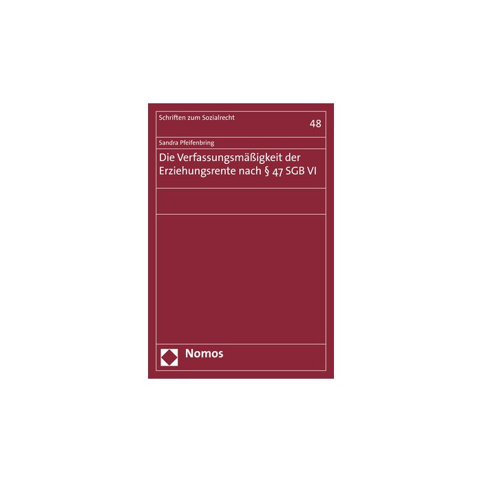 Die Verfassungsmäßigkeit der Erziehungsrente nach § 47 SGB VI