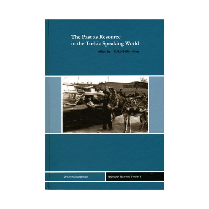 The Past as Resource in the Turkic Speaking World