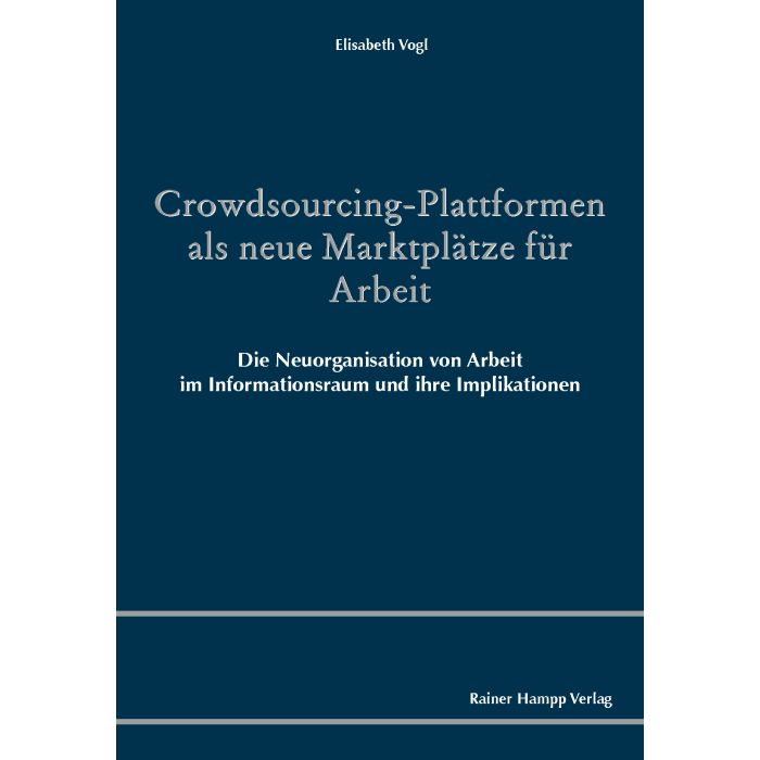 Crowdsourcing-Plattformen als neue Marktplätze für Arbeit