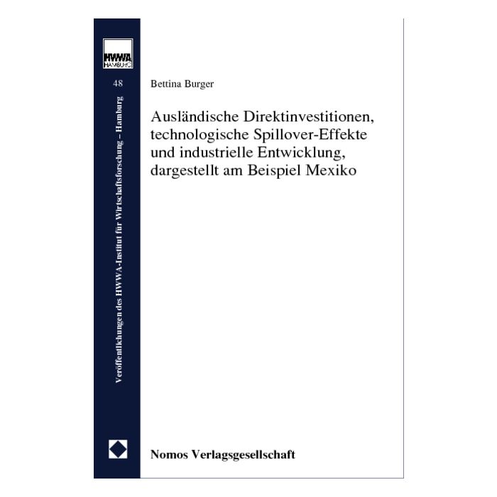 Ausländische Direktinvestitionen, technologische Spillover-Effekte und industrielle Entwicklung, dargestellt am Beispiel Mexiko