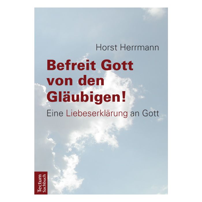 Befreit Gott von den Gläubigen!
