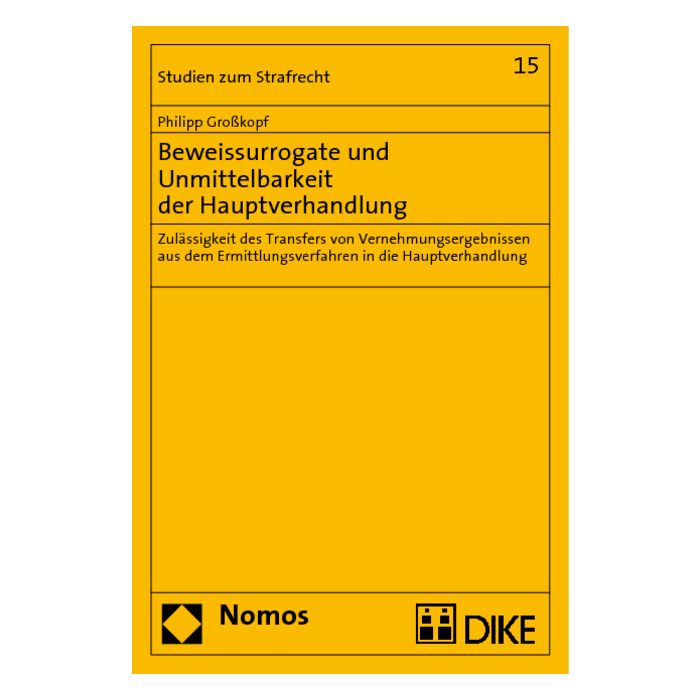 Beweissurrogate und Unmittelbarkeit der Hauptverhandlung