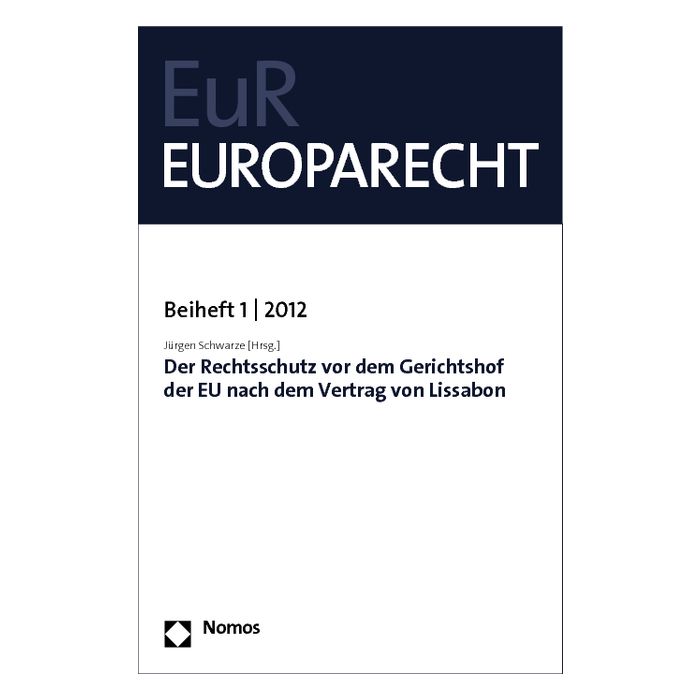 Der Rechtsschutz vor dem Gerichtshof der EU nach dem Vertrag von Lissabon